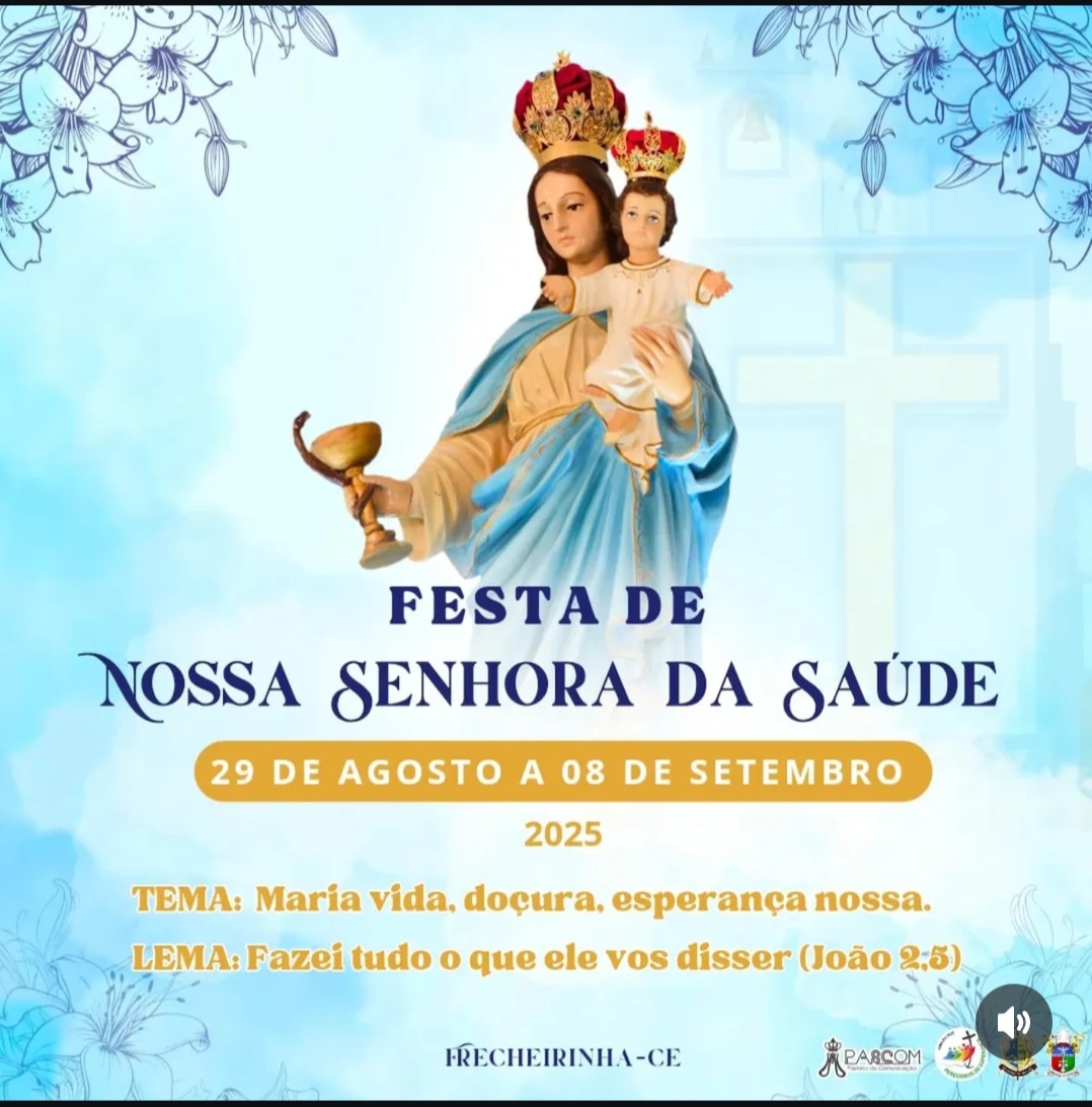 VEM AI OS FESTEJOS DE NOSSA SENHORA DA SAUDE  EM FRECHEIRINHA CEARA DO  DIA 29 DE AGOSTO AO DIA  8 DE SETEMBRO  VEM PARTICIPAR COM AGENTE